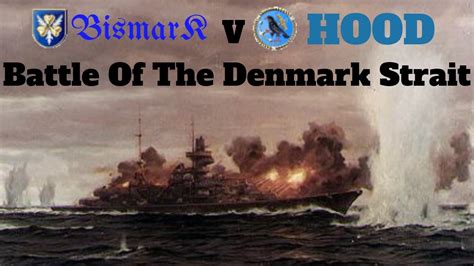 Operation Rheinübung Part 1 Battle Of The Denmark Strait Hood Vs