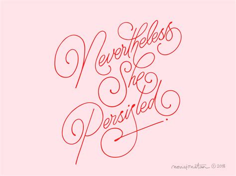 You use nevertheless when saying something that contrasts with what has just been said. Nevertheless She Persisted by Novia Jonatan on Dribbble