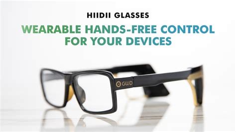 Track Hiidii Glasses Wearable Hands Free Control For Your Devices S Kickstarter Campaign On