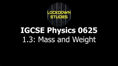 Mass And Weight Igcse Physics 0625 Section 13 Youtube
