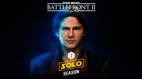 The Han Solo Season Confirmed Star Wars Battlefront 2 Season 2 The Han