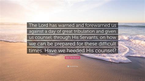 Ezra Taft Benson Quote The Lord Has Warned And Forewarned Us Against