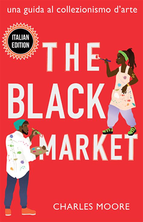 The Black Market Charles Moore