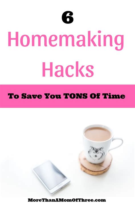 6 Simple Homemaking Time Saving Hacks Homemaking Household Hacks