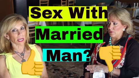 sex with a married man yes or no youtube