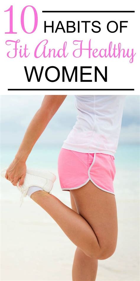 10 Fascinating Habits Of Fit And Healthy Women Healthy Women Health