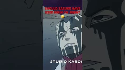 Should Sasuke Have Used Kirin On Jigen 🤔 Youtube