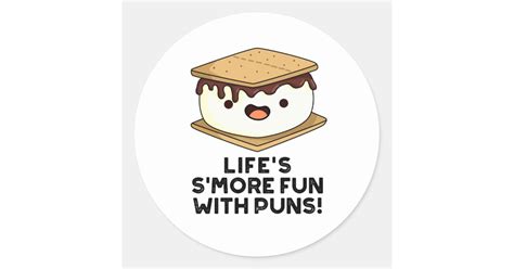 Life Smore Fun With Puns Funny Food Puns Classic Round Sticker Zazzle