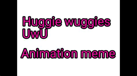 Huggie Wuggies Uwuanimation Memeroblox Youtube