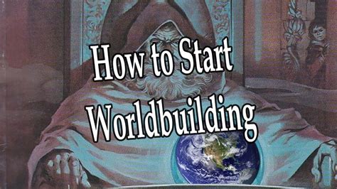 Worldbuilding 101 How To Start Worldbuilding Youtube