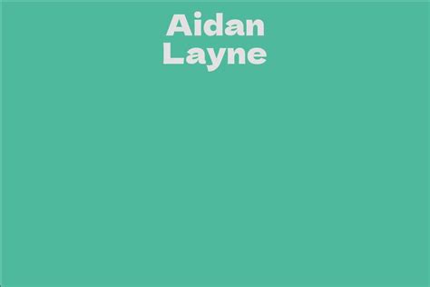 Aidan Layne Facts Bio Career Net Worth Aidwiki