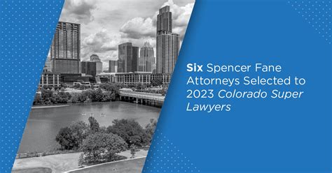 Six Spencer Fane Attorneys Selected To 2023 Colorado Super Lawyers
