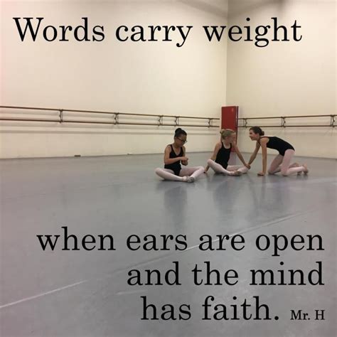 Words Carry Weight Words Perspective On Life Ballet Lessons