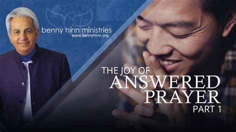 The Joy Of Answered Prayer Part 1 With Benny Hinn Youtube