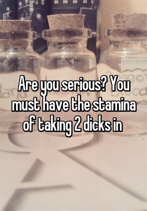 Are You Serious You Must Have The Stamina Of Taking 2 Dicks In