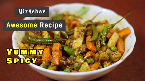 Mix Achar Recipe Spicy Homemade Pickle Mix Vegetable Achar Kunwar