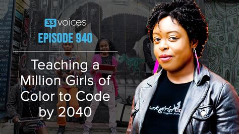 Episode 940 Teaching A Million Girls Of Color To Code By 2040 With