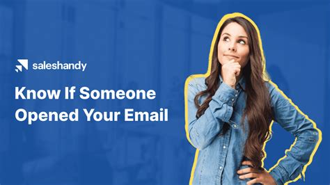 How To Know If Someone Opened Your Email Saleshandy