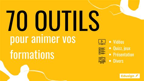 70 Outils Pour Animer Vos Formations Edusign Blog