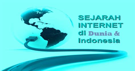 Sejarah Internet Di Indonesia Dan Dunia Singkat Padat Dan Jelas