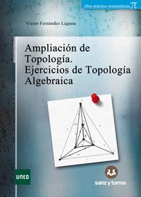 Editorial Sanz Y Torres Ampliaci N De Topolog A Ejercicios De Topolog A Algebraica V Ctor