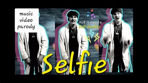 Picture Diss Selfie Music Video Life Parody 2l8 Is Awake I Just Stuck A Selfie Trick
