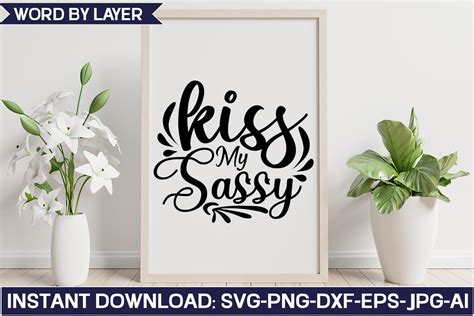 Kiss My Sassy Svg Design Graphic By Svghouse · Creative Fabrica