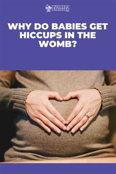 Why Do Babies Get Hiccups In The Womb 3 Reasons Why