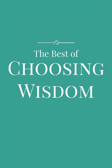 The Best Of Choosing Wisdom Website Wisdom Routine Quotes Spiritual