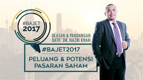 Ecmsrl/b9561/2019) adalah lulusan ijazah ekonomi dan kewangan dari universiti manchester, united kingdom. Dato' Dr Nazri Khan - #BAJET2017 : PELUANG & POTENSI ...