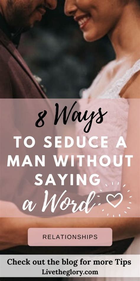 8 Ways To Seduce A Man Without Saying A Word Best Tips