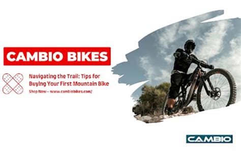 Navigating The Trail Tips For Buying Your First Mountain Bike Cambio