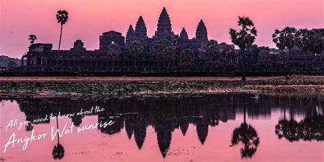 Angkor Wat Sunrise All You Need To Know Map 2023