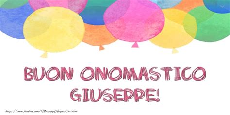 Buon Onomastico Giuseppe! - Cartoline di onomastico per Giuseppe ...
