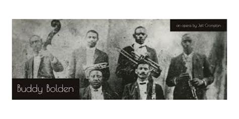 Buddy Bolden Known As ‘the Father Of Jazz Honored In New Opera Wabe