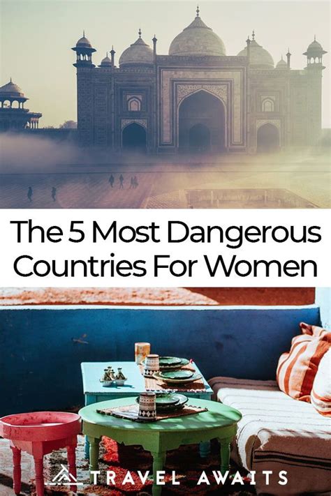 The 5 Most Dangerous Countries For Women Country Dangerous Women