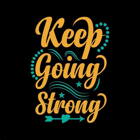 Premium Vector Keep Going Strong Typography Lettering Quote For