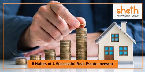 5 Habits Of A Successful Real Estate Investor Ashwin Sheth Group