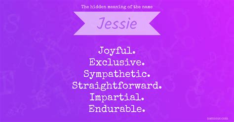 The Hidden Meaning Of The Name Jessie Namious