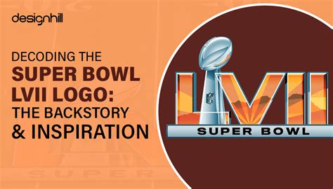 Decoding The Super Bowl Lvii Logo The Backstory And Inspiration