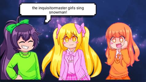The Inquisitormaster Girls Sing Snowman Jade Alex And Charli Youtube