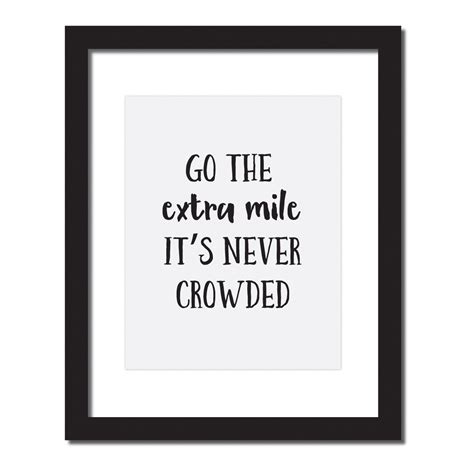 Inspirational Quote Print Go The Extra Mile Its Never Crowded Inspirational Quotes Posters