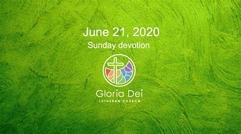 Third Sunday After Pentecost Gloria Dei Devotion For June 21 2020