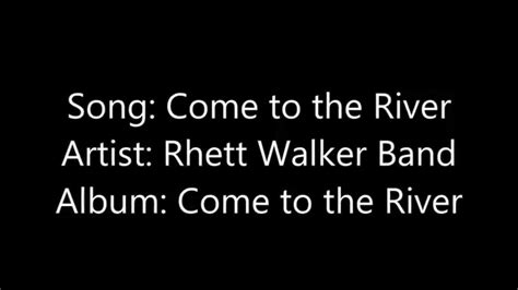 Rhett Walker Band Come To The River Youtube