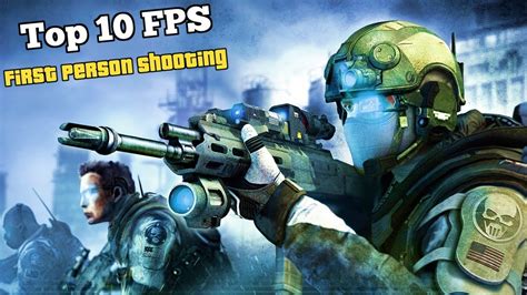 Top 10 Fpsfirst Person Shooter Multiplayer Games For Ios And Android