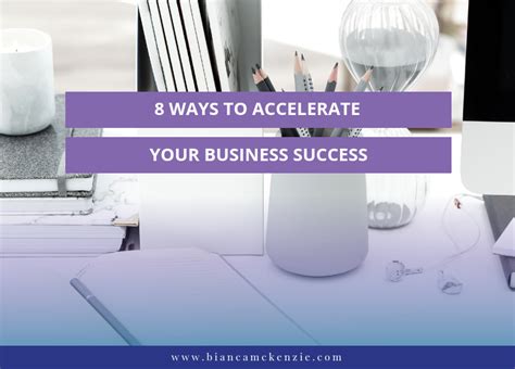 8 Ways To Accelerate Your Business Success