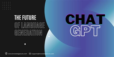 Chatgpt The Future Of Language Generation And