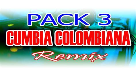 Pack De Cumbia Colombiana Remix 3 Para Dj Noviembre Youtube