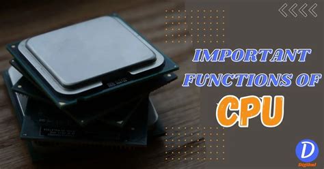 4 Major Functions Of Cpu And Features Of Processor