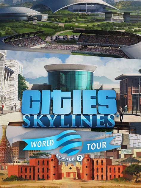 《Cities: Skylines》- World Tour Bundle 2 - Epic游戏商城
